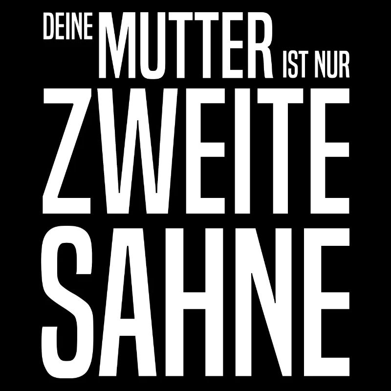 Deine Mutter Mudda Provokarion Spruch
