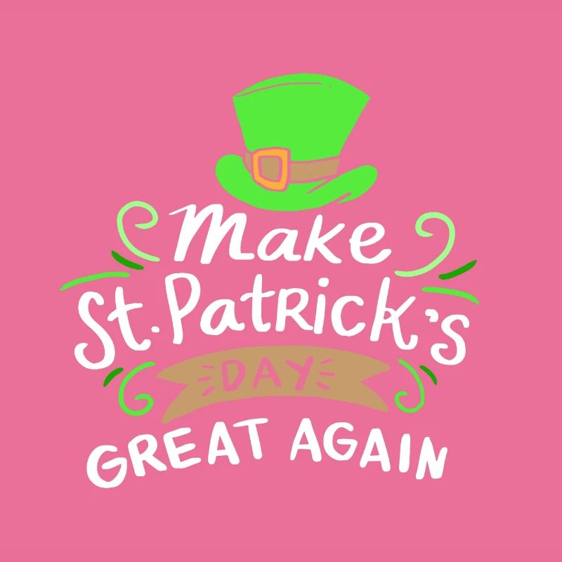 St Patricks Day - Make St Patrick's Day Great Again