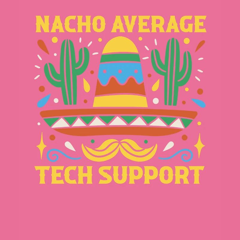 Nacho Average Technical Support