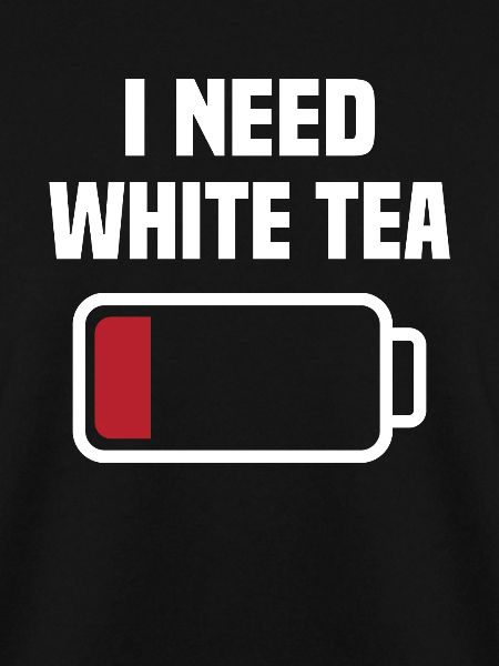 I need white tea