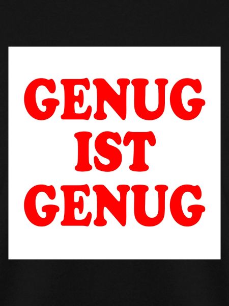 Genug ist genug