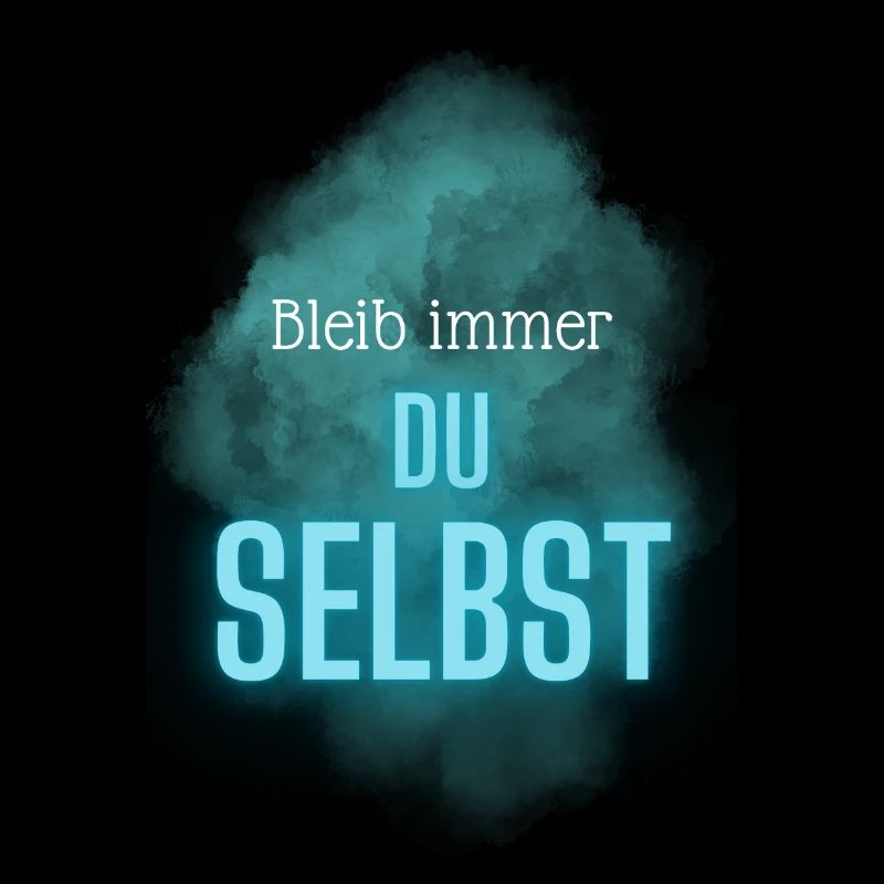 BLEIB immer DU SELBST