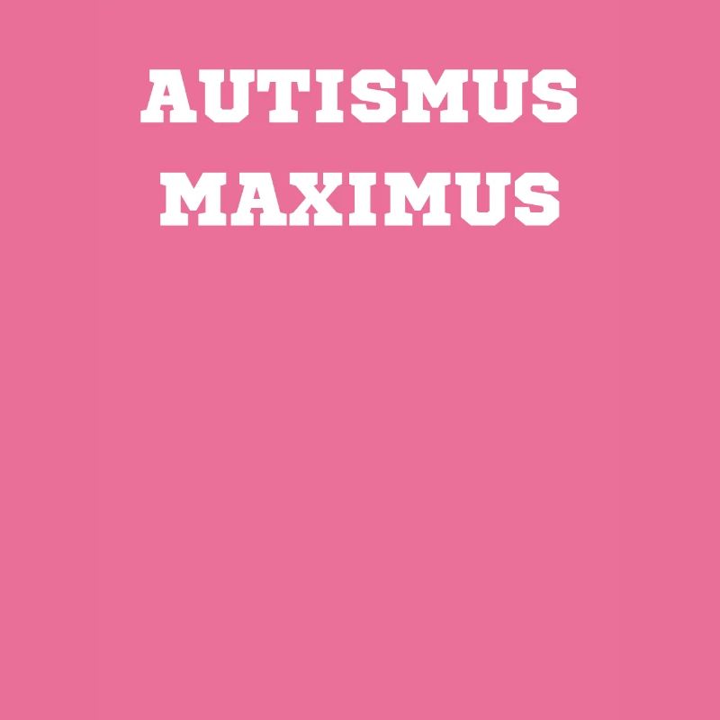 Autismus Maximus