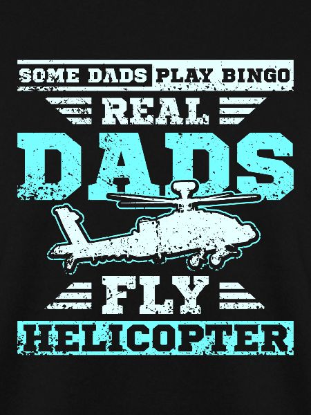 Dads fly helicopter