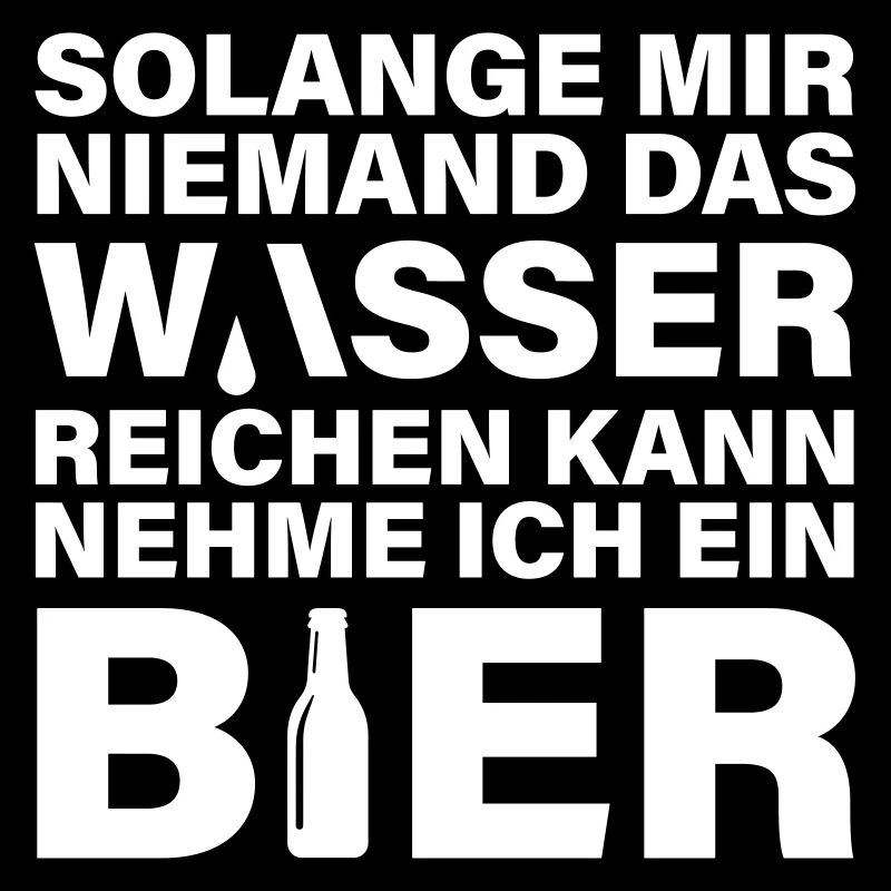 Wasser reichen Bier.
