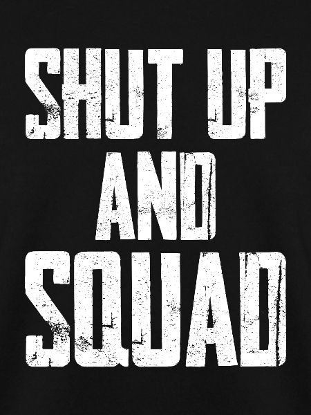 Shut Up And Squad