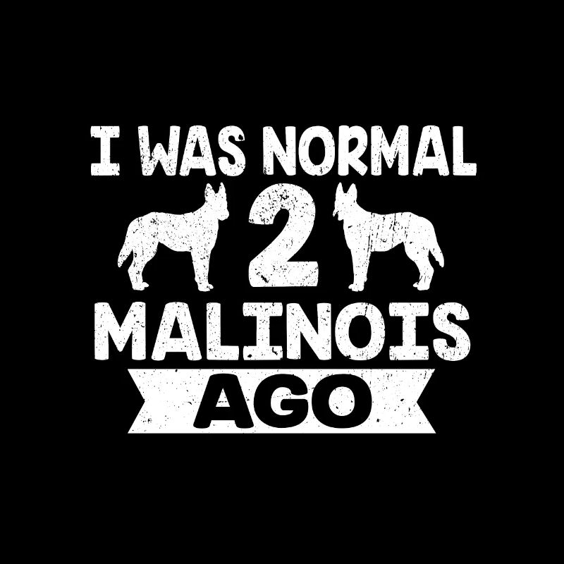 Hund Ich War Normal Vor 2 Malinois Hunde