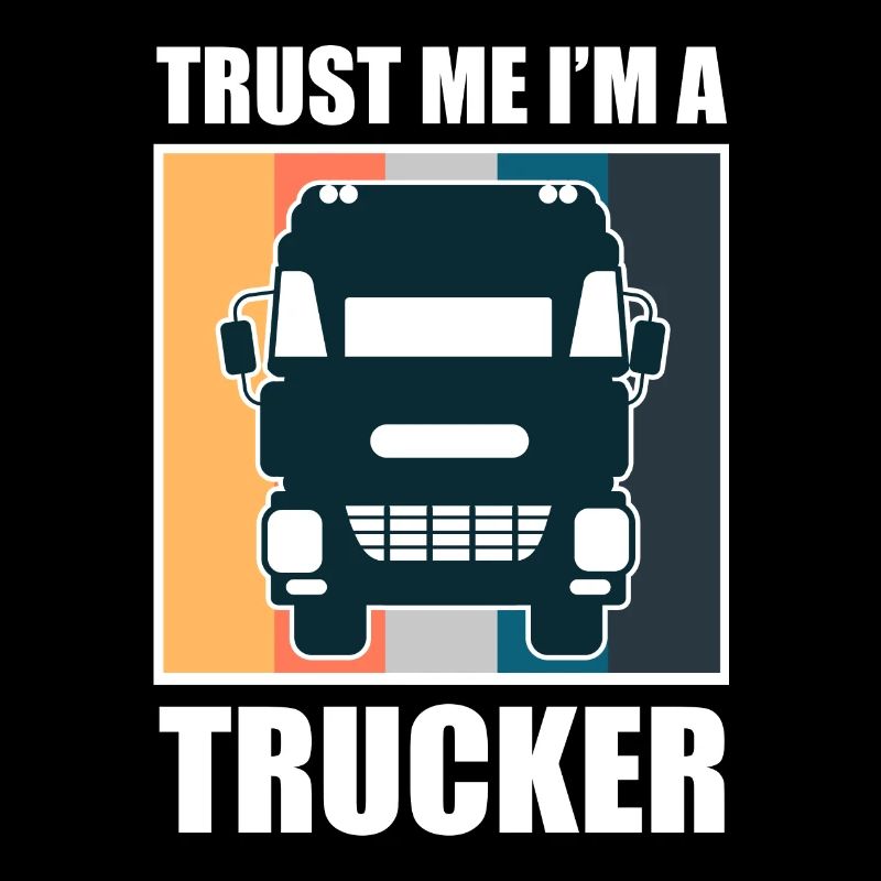Faites-moi confiance, je suis un camionneur - camionneur