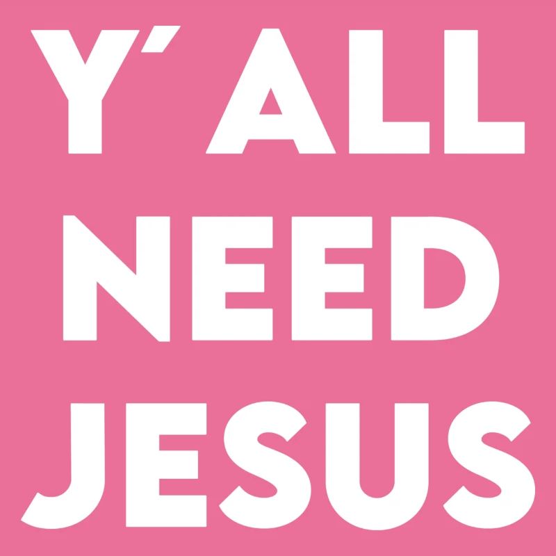 Y'all Need Jesus