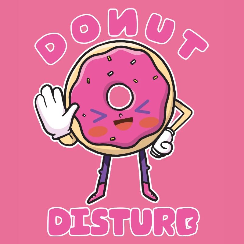 Funny Donut Disturb - Candy And Sweets Lover -