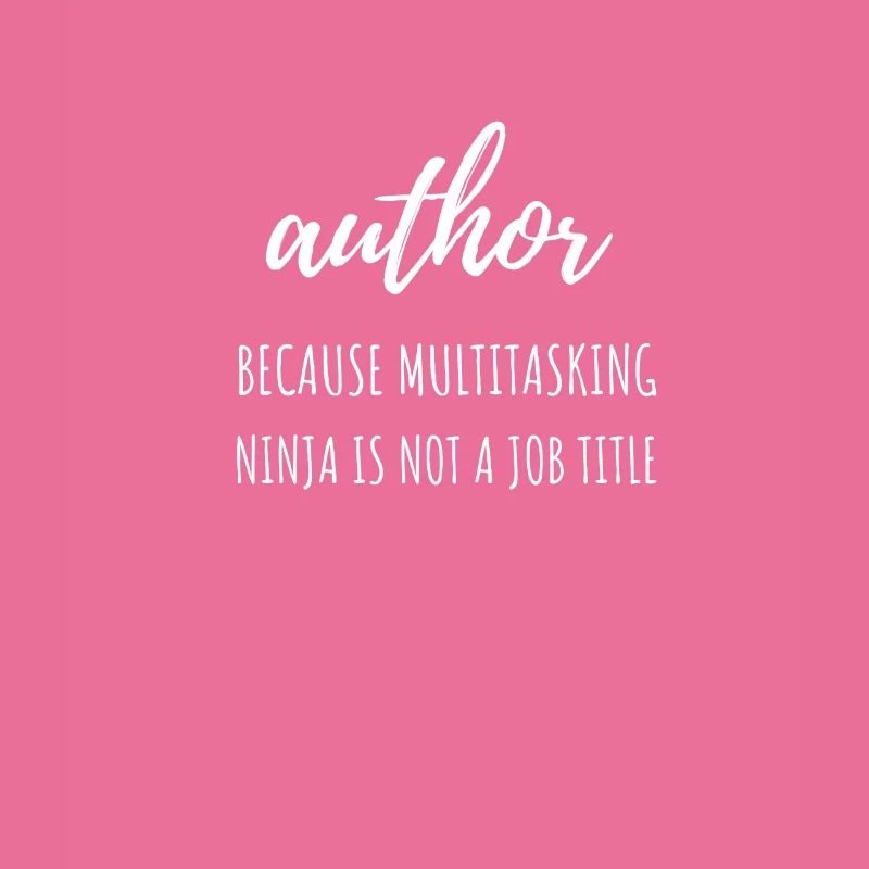author Because Multitasking Ninja