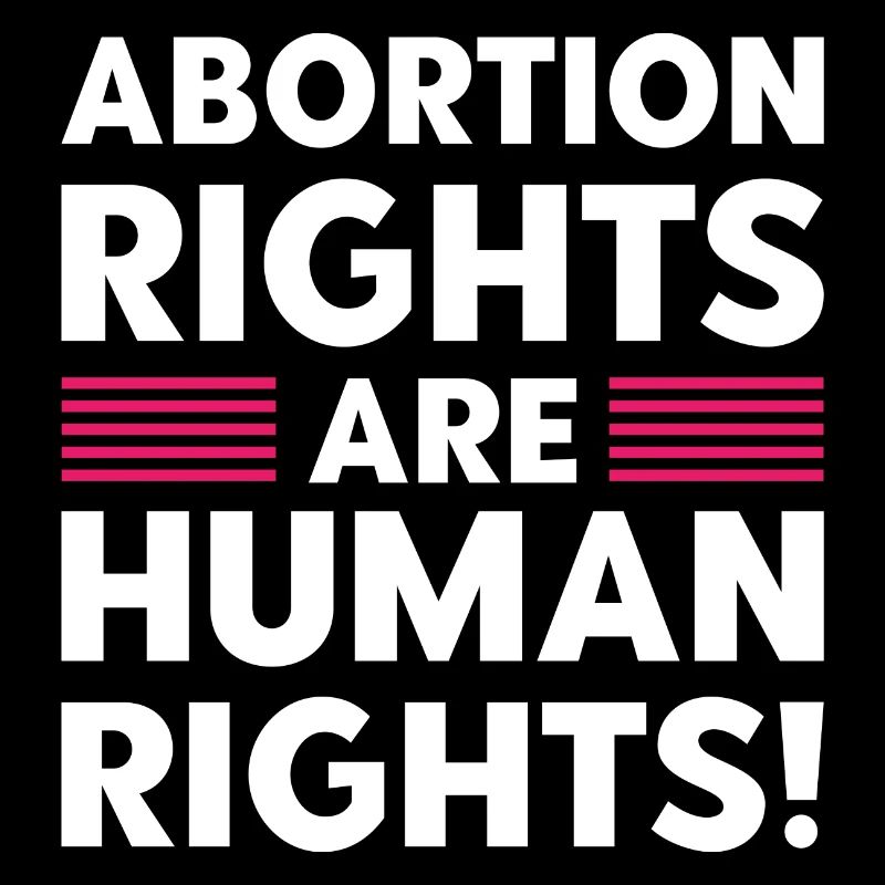 Abortion Rights Are Human Rights