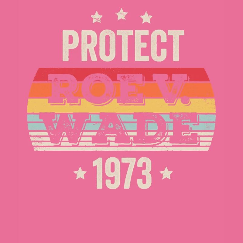 Protéger Roe Against Wade 1973