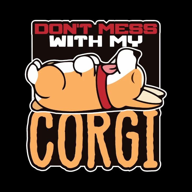 Don't Mess With My Corgi