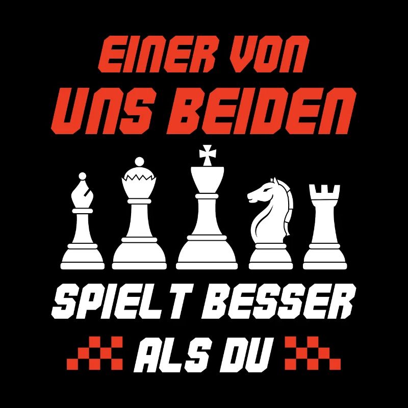 Einer Von Uns Beiden Spielt Besser Als Du Schach