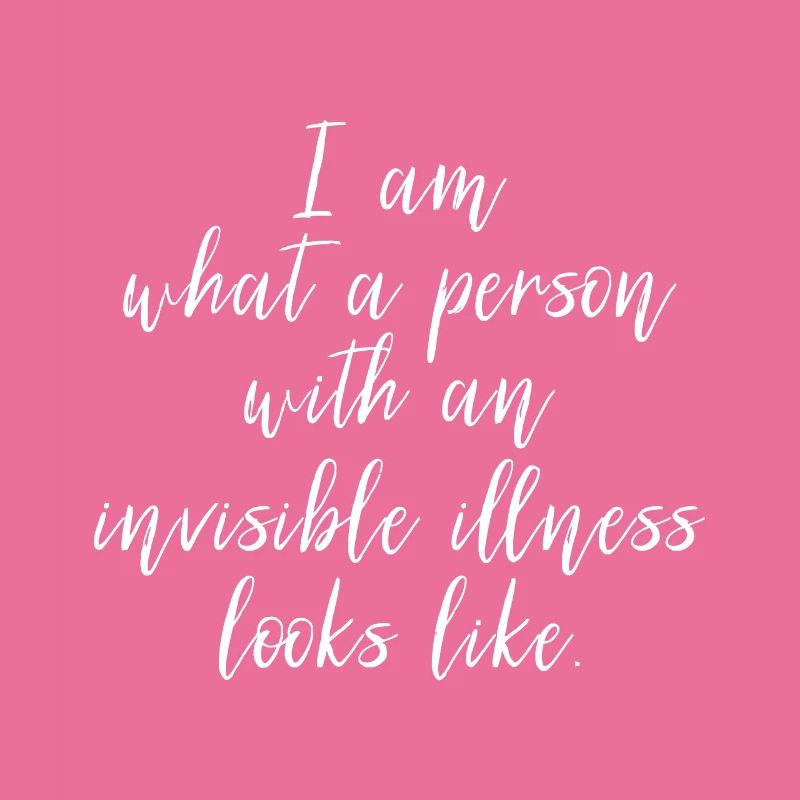Invisible Illness Awareness, Chronic Disability