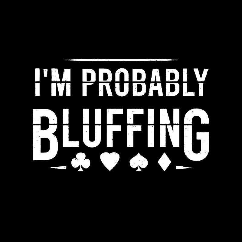 Ich bluffe wahrscheinlich einen lustigen Pokerkartenspieler