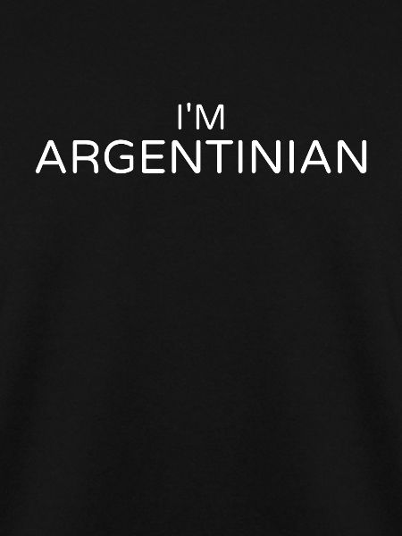I'm Argentinian Argentinien Argentinische