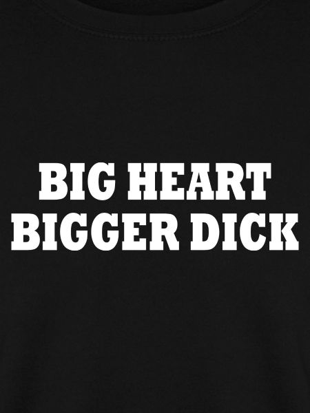 big heart bigger dick