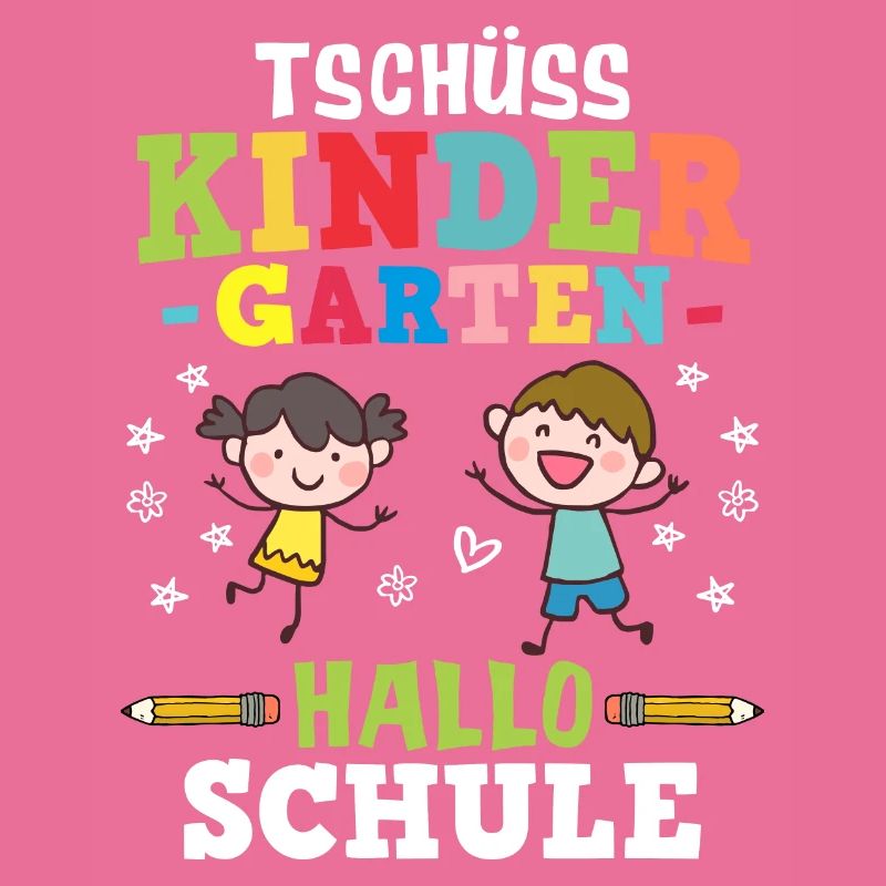 Tschüss Kindergarten Hallo Schule - Einschulung