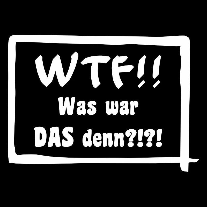 WTF!! Was war DAS denn?!?!