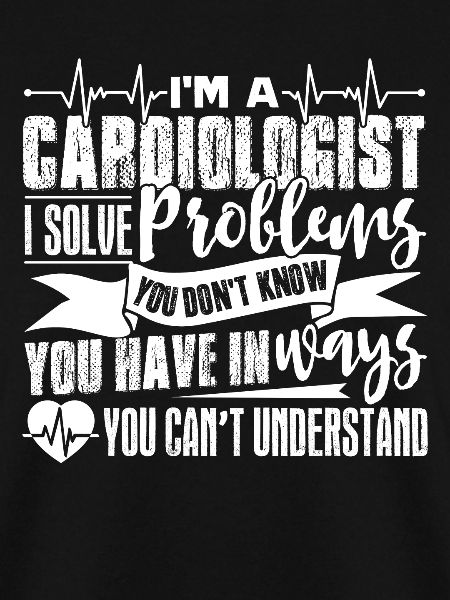 Cardiologist I'm A Cardiologist
