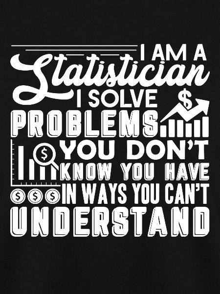 Statistician Statistician Solve Problems
