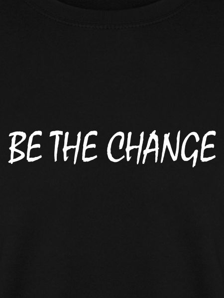 be the change