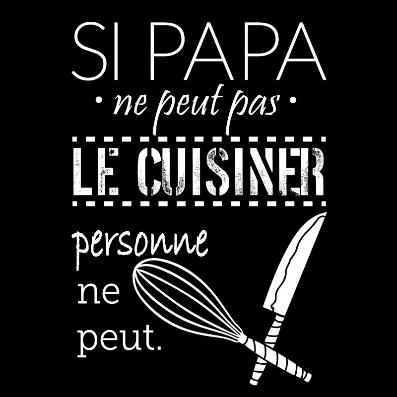 Citation Si Papa Ne Peut Pas Le Cuisiner