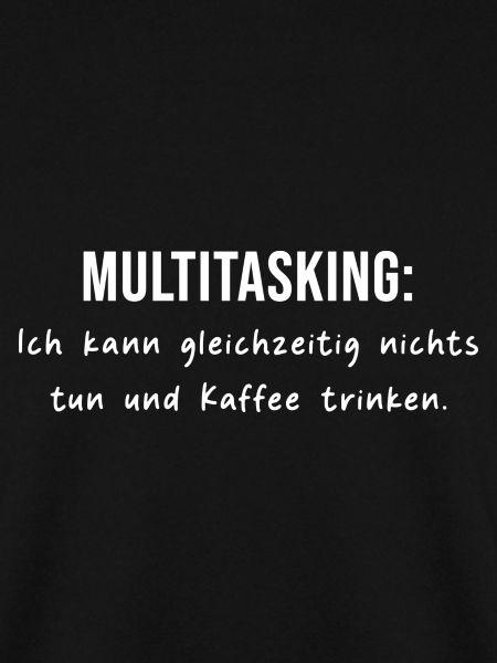 Multitasking - Kaffee - nichts tun