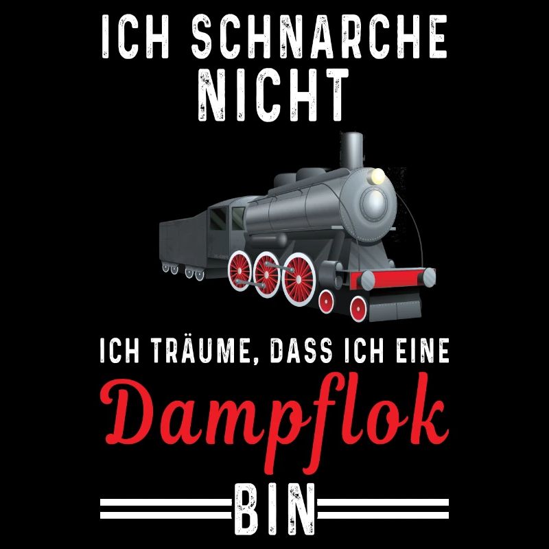 Ich schnarche nicht Dampflok