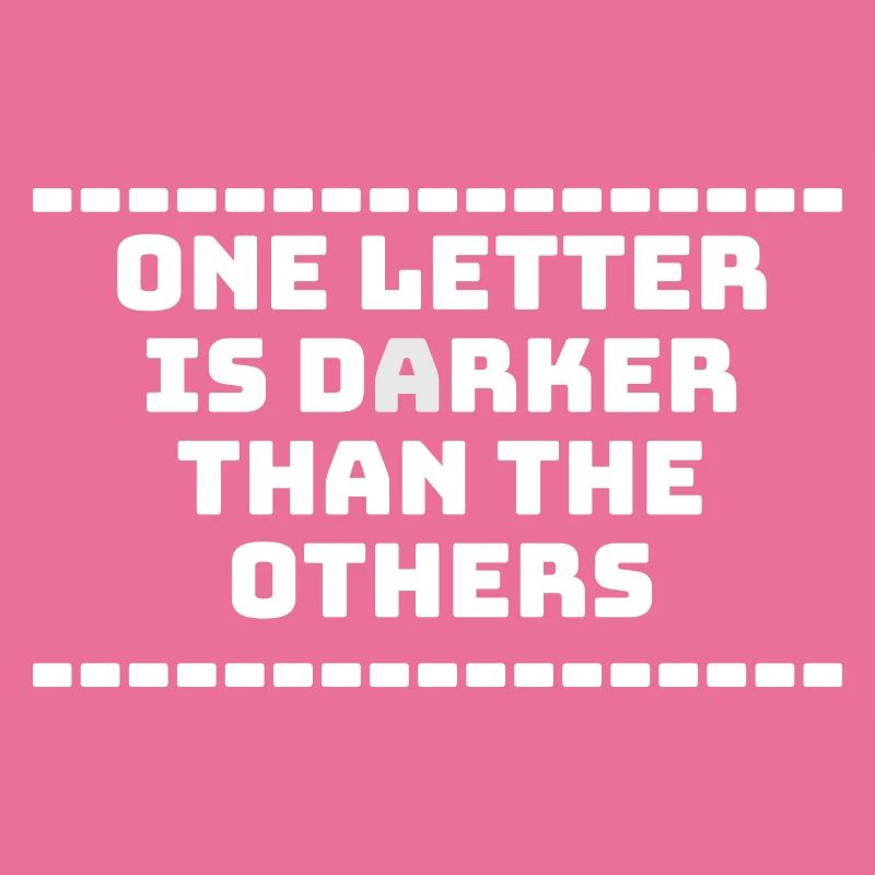 OneLetterIsSlightlyDarker