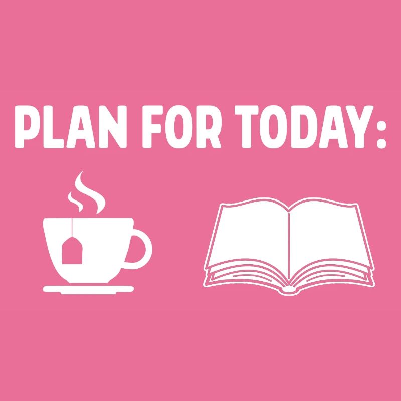Plan For Today Tea Drinking Tea Lover Brewing Cup