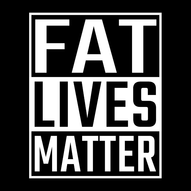 Fat Lives Matter