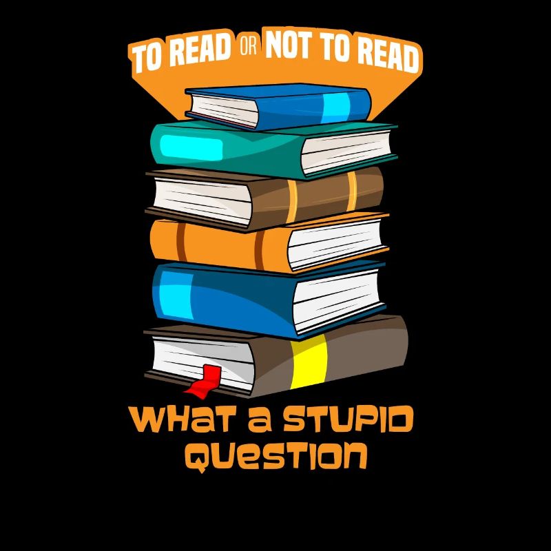 To Read Or Not To Read What A Stupid Question