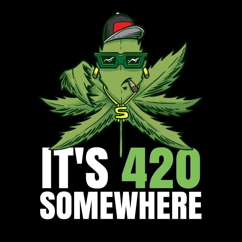 C’est 420 Somewhere Cannabis Weed Smoking THC Ganja