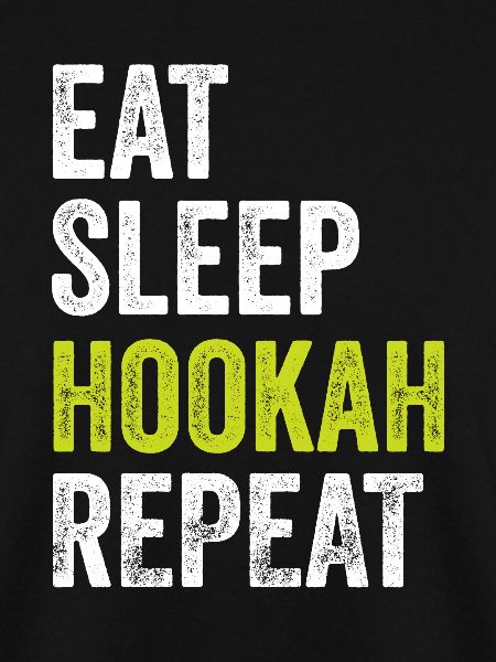Eat Sleep Hookah