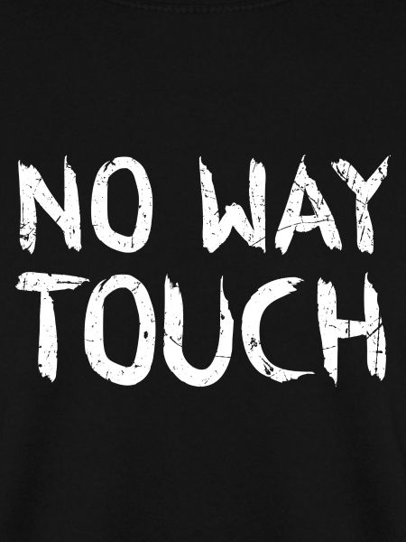 No way touch
