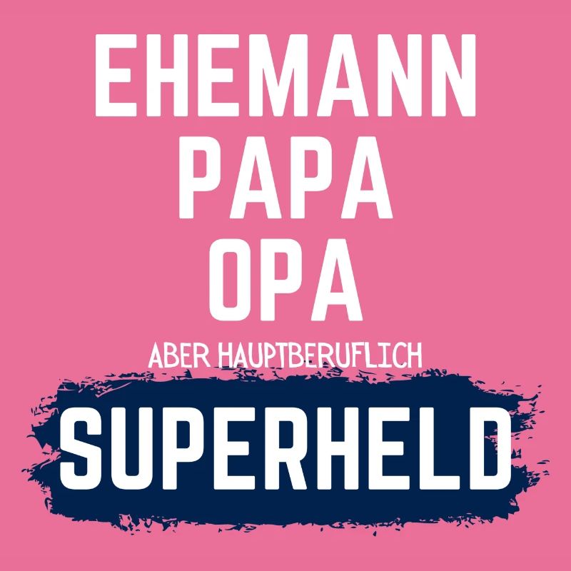 Hauptberuflicher Superheld Ehemann, Papa, Opa