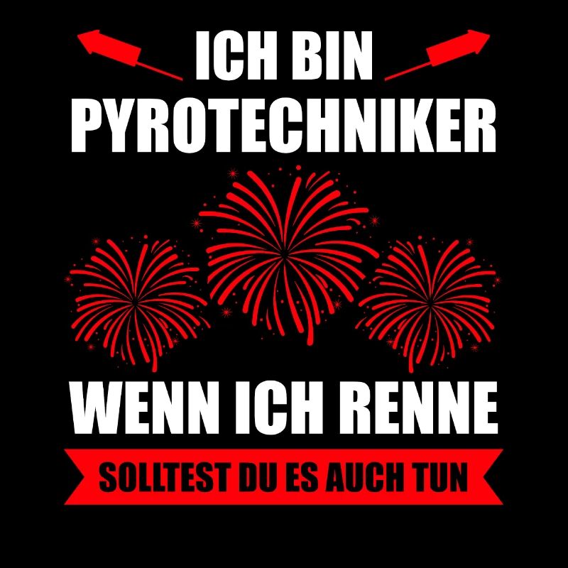 Pyro Feuerwerker Spruch Geschenk