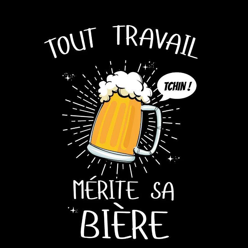 Jede Arbeit verdient sein Bier Apéro Bier Beauf
