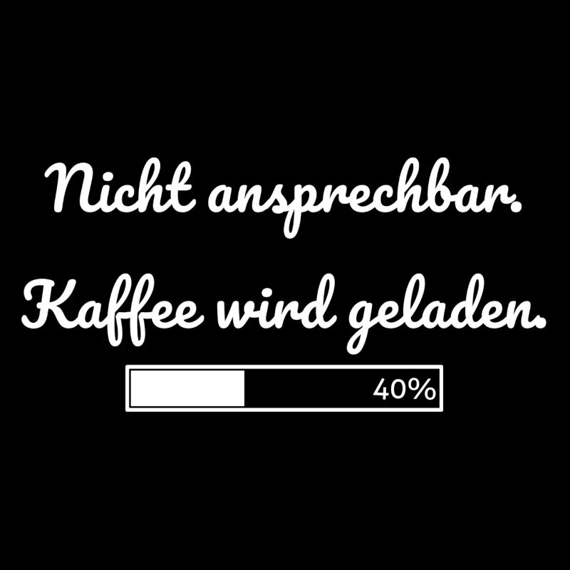 Nicht ansprechbar. Kaffee wird geladen T-Shirt