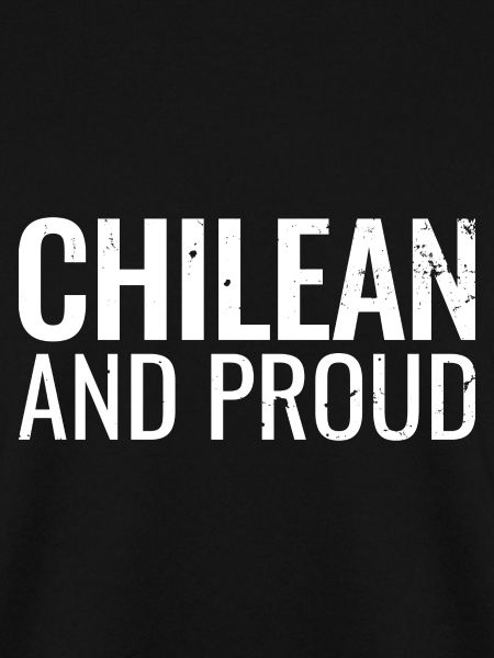 Chilean And Proud Chile
