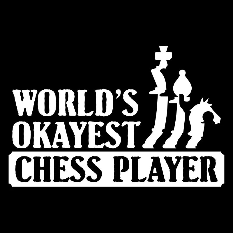 World okayest chess player