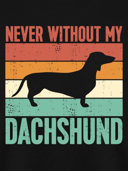 Never without my dachshund