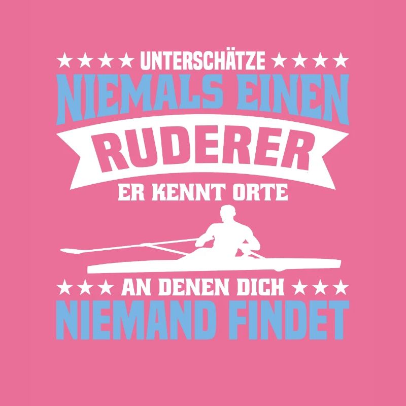 Rudern Unterschätze niemals einen Ruderer