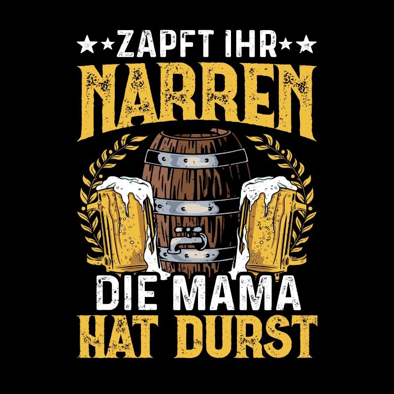 Drinking - Zapft ihr narren die mama hat durst