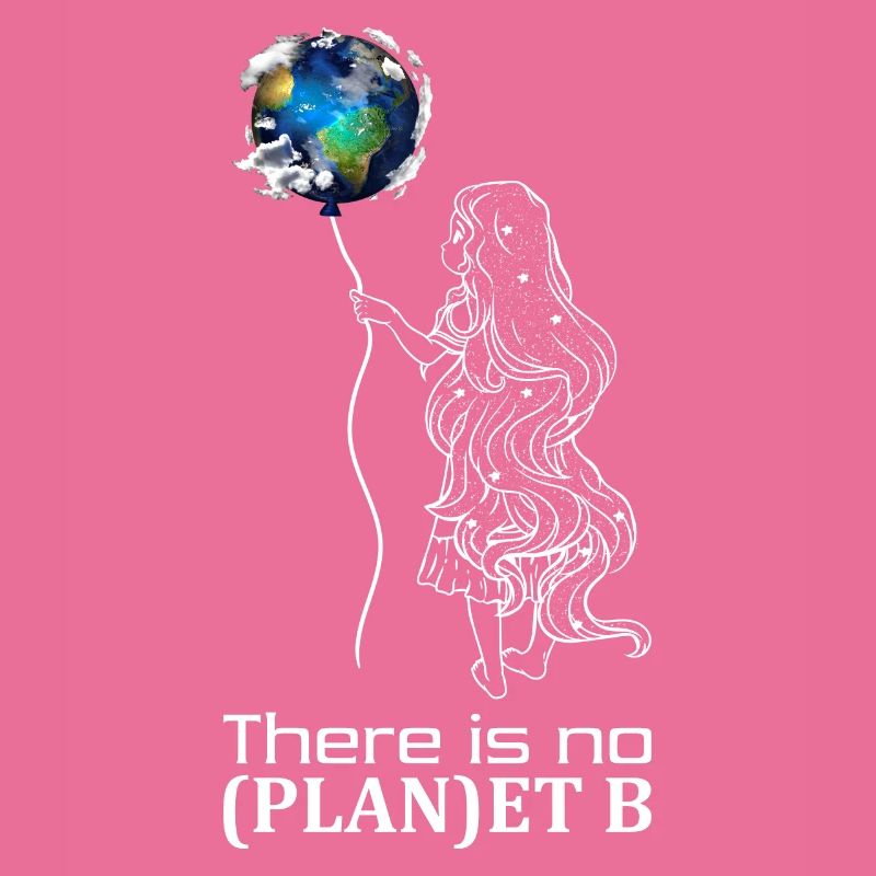 There is no Plan B | Kleines Mädchen Planet Erde