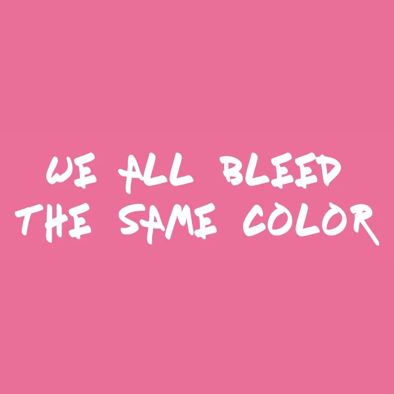We All Bleed The Same Color Geschenk Idee w