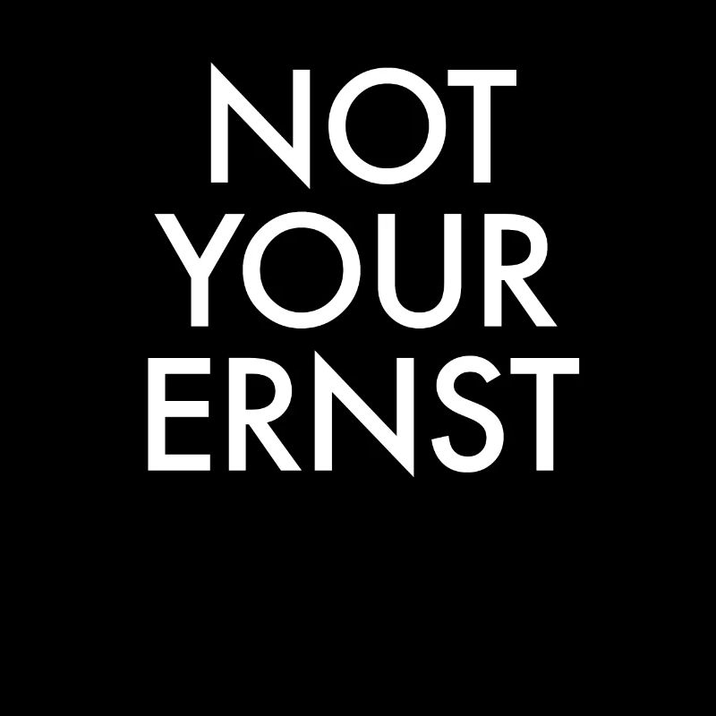 Not Your Ernst | Nicht dein ernst, Denglisch